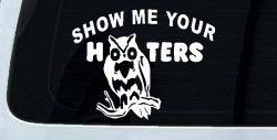 Show Me Your Hooters Owl Car or Truck Window Decal Sticker