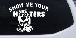 Show Me Your Hooters Owl Car or Truck Window Decal Sticker