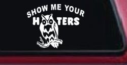 Show Me Your Hooters Owl Car or Truck Window Decal Sticker