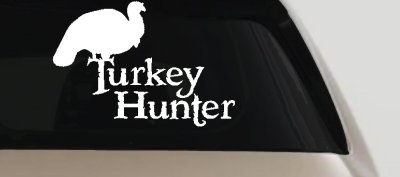 Turkey Hunter Hunting Car or Truck Window Vinyl Decal Sticker
