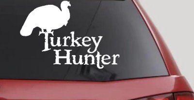 Turkey Hunter Hunting Car or Truck Window Vinyl Decal Sticker