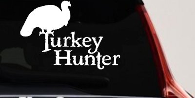 Turkey Hunter Hunting Car or Truck Window Vinyl Decal Sticker