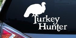 Turkey Hunter Hunting Car or Truck Window Decal Sticker