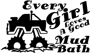 Every Girl Loves A Good Mud Bath Off Road car-window-decals-stickers