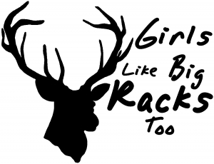 Girls like big Racks Too Hunting Decal Hunting And Fishing car-window-decals-stickers
