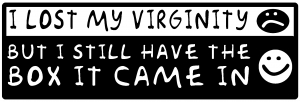 Funny I Lost My Virginity Decal