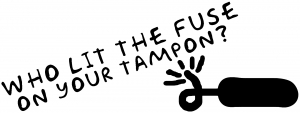 Funny Who Lit The Fuse On Your Tampon Decal