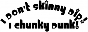 I Dont Skinny Dip Girlie Decal Girlie car-window-decals-stickers