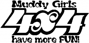 Muddy Girls 4X4 have more FUN Decal