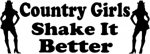 Country Girls Shake It Better