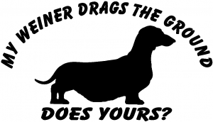 Funny My Weiner Drags The Ground Animals car-window-decals-stickers