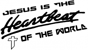 Jesus Is The Heartbeat Of The World