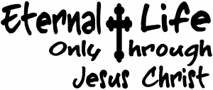 Eternal Life  Jesus Christ Christian car-window-decals-stickers