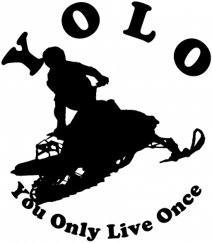 YOLO You Only Live Once Snowmobile