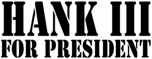 Hank III For President Country car-window-decals-stickers