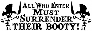 All Who Enter Surrender Their Booty Funny car-window-decals-stickers