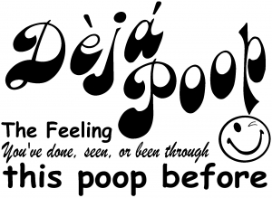 Funny Deja Poop Done this Poop Before Funny car-window-decals-stickers
