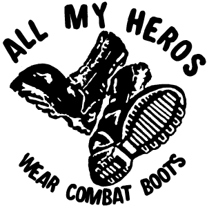 All My Heros Wear Combat Boots