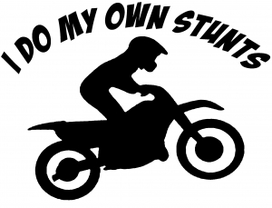 I Do My Own Stunts Dirt Bike Moto Sports car-window-decals-stickers