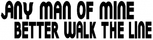My Man Better Walk The Line Country car-window-decals-stickers