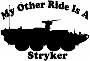 My Other Ride Is A Stryker
