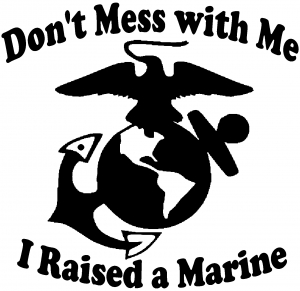 Dont Mess With Me I Raised A Marine Military car-window-decals-stickers
