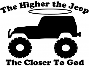 Higher The Jeep Closer To God
