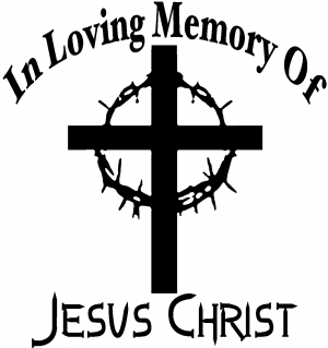 In Loving Memory Of Jesus Christ