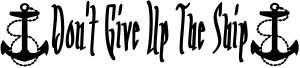 Dont Give Up The Ship WIth Anchors Military car-window-decals-stickers