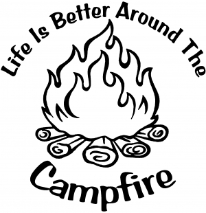 Life Is Better Around The Campfire Hunting And Fishing car-window-decals-stickers