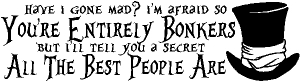 Youre Entirely Bonkers Mad Hatter Alice Wonderland Sci Fi car-window-decals-stickers