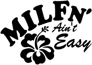 MILFn' Ain't Easy MILF Mom Funny car-window-decals-stickers