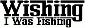 Wishing I Was Fishing Vinyl Car or Truck Window Decal Sticker