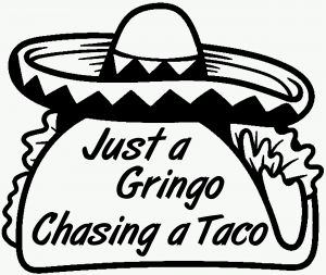 Just A Gringo Chasing a Taco Car or Truck Window Decal Sticker
