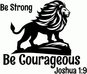 Be Strong Be Courageous Joshua 1:9 Car or Truck Window Decal Sticker