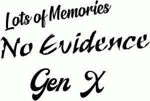 Lots of Memories No Evidence Gen X Car or Truck Window Vinyl Decal Sticker