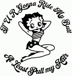 Betty Boop If U R Gonna Ride My Butt At Least Pull My Hair  Car or Truck Window Vinyl Decal Sticker