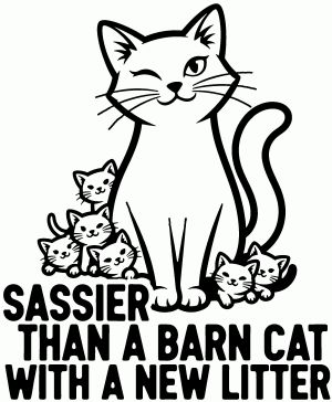 Sassier Than A Barn Cat With A New Litter Car or Truck Vinyl Window Decal Sticker