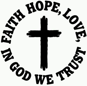 Faith Hope Love In God We Trust Car or Truck Vinyl Window Decal Sticker