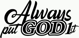Always Put God First Car or Truck Vinyl Window Decal Sticker