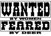 Wanted by Women Feared by Deer Hunting And Fishing Car Truck Window Wall Laptop Decal Sticker
