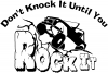 Dont Knock it Until You Rock It Rock Crawler Off Road Car or Truck Window Decal