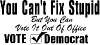 you cant fix stupid Political Car Truck Window Wall Laptop Decal Sticker