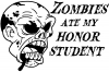 Zombies Ate my Honor Student Decal