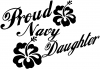 Proud Navy Daughter Hibiscus Flowers Military Car or Truck Window Decal