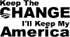 Keep The Change Political Car or Truck Window Decal