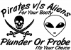 Pirates Verses Aliens Funny Car or Truck Window Decal