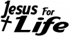 Jesus For Life Christian Car or Truck Window Decal