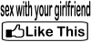 Like This Sex With Your Girlfriend Funny Car or Truck Window Decal