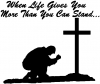 When LIfe Gives You More Than You Can Stand Christian Car Truck Window Wall Laptop Decal Sticker